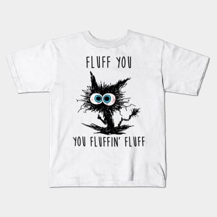 Black Cat Fluff You You Fluffin' Fluff Kids T-Shirt